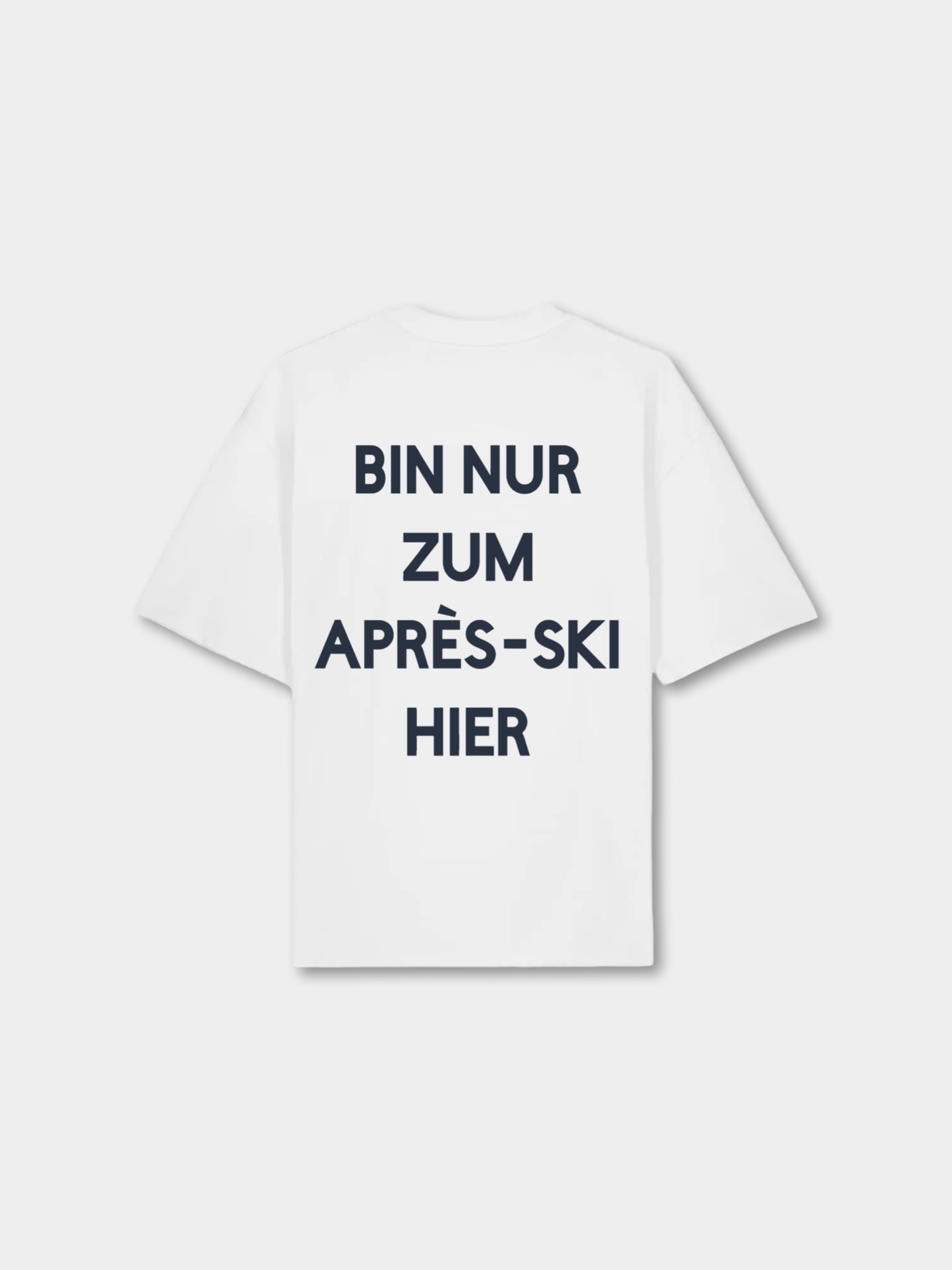 BIN NUR ZUM APRES SKI HIER - T SHIRT