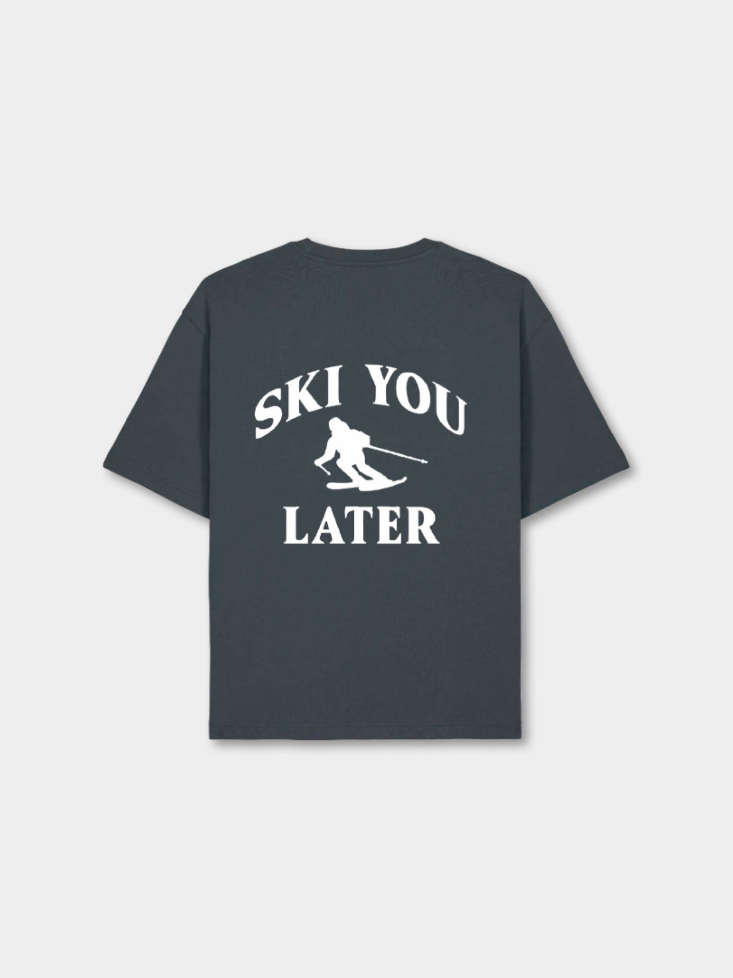 SKI YOU LATER T SHIRT